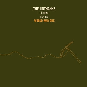 Unthanks – Lines Part Two:World War One