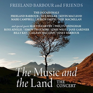 Barbour, Freeland & Friends – The Music and the Land. the Concert