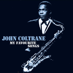 Coltrane, John – My Favourite Songs