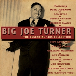 Turner, Big Joe – Essential 40's Collection