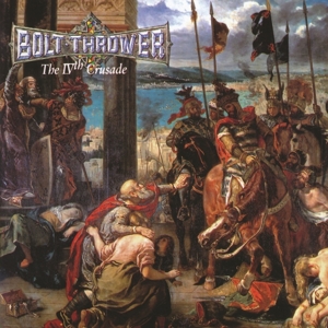 Bolt Thrower – Ivth Crusade