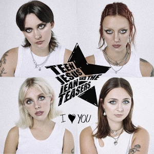 Teen Jesus and the Jean Teasers – I Love You