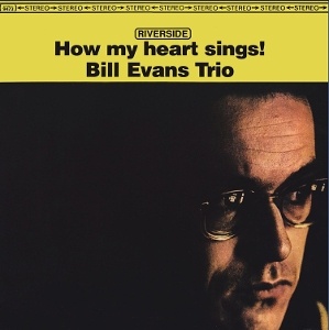 Bill Evans Trio – How My Heart Sings