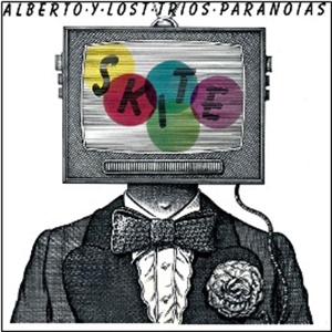 Alberto Y Lost Trios Paranoias – Skite