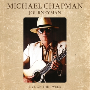 Michael Chapman – Journeyman - Live On the Tweed