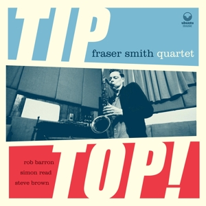 Smith, Fraser -Quartet- – Tip Top!