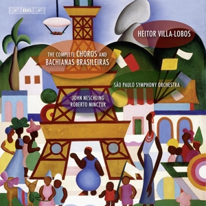 Villa-Lobos, Heitor – Complete Choros & Bachianas Brasile
