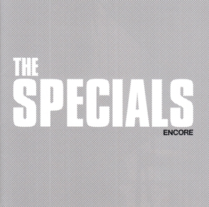 Specials – Encore
