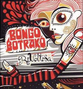 Bongo Botrako – Revoltosa