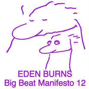Burns, Eden – Big Beat Manifesto Vol. Xii