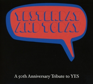 V/A – Yesterday and Today: a 50th Anniversary Tribute To Yes