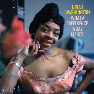 Dinah Washington – What a Difference a Day Makes!