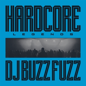 DJ Buzz Fuzz – Hardcore Legends