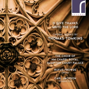 Choir of Hm Chapel Royal Hampton Court Palace – O Give Thanks Unto the Lord
