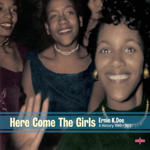 K-Doe, Ernie – Here Come the Girls - a History 1960-1970