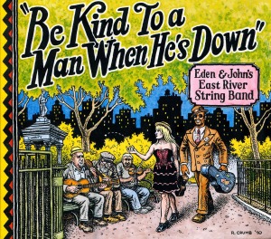 Eden & John's East River String Band – Be Kind To a Man When He's Down