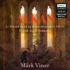 Viner, Mark – Alkan: 11 Pieces Dans Le Style Religieux, Op.72, E