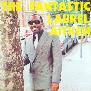 Aitken, Laurel W – Fantastic Laurel Aitken
