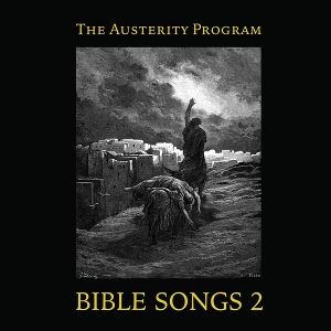 Austerity Program – Bible Songs 2