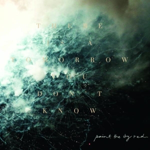 Paint the Sky Red – There is a Tomorrow You Don't Know