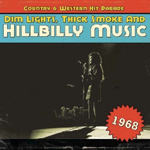V/A – Dim Lights, Thick Smoke and Hillbilly Music 1968