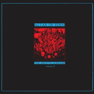 Altar of Eden – The Grotto Screams Ii