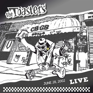 Toasters – Live At Cbgb's June 28, 2002