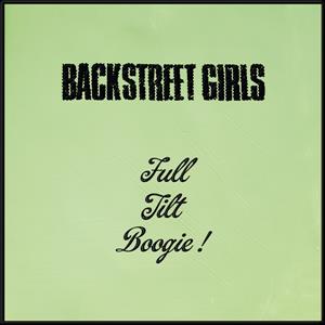 Backstreet Girls – Full Tilt Boogie!
