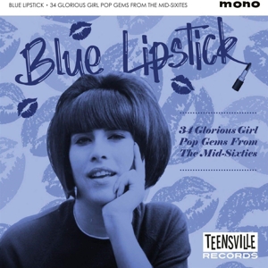 V/A – Blue Lipstick - 34 Glorious Girl Pop Gems From the Mid-Sixties