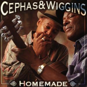 Cephas & Wiggins – Homemade