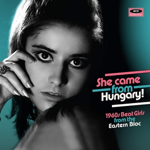 V/A – She Came From Hungary!