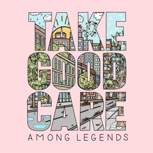 Among Legends – Take Good Care