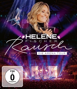 Fischer, Helene – Rausch Live (Die Arena Tour)