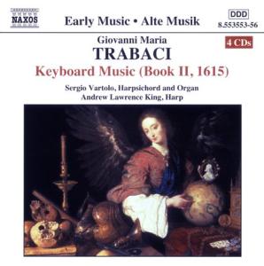 Trabaci – Keyboard Music (Book Ii, 1615) - Sergio Vartolo, Andrew Lawrence King-