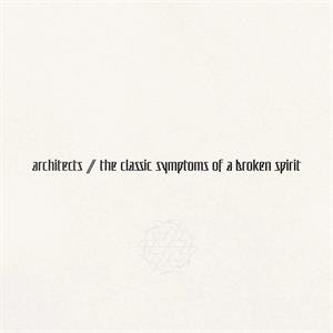 Architects – Classic Symptoms of a Broken Spirit