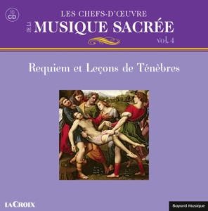 Collectif – Les Chefs-D Oeuvre De La Musique Sacree Vol. 4: Requiem Et Lecons De Tenebres