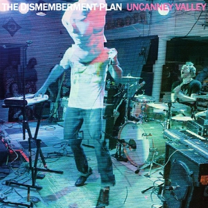 Dismemberment Plan – Uncanney Valley