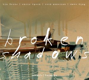 Berne, Tim – Broken Shadows