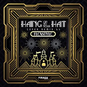 Flexstyle – Hang Onto Your Hat - Super Remix 64