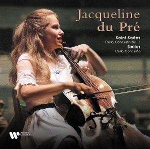 Du Pre, Jacqueline – Saint-Saens: Cello Concerto No. 1 / Delius: Cello Concerto