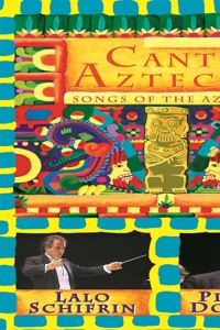 Schifrin, Lalo – Cantos Aztecs; Songs of the ..