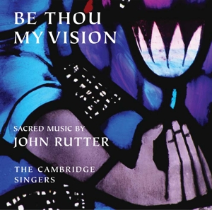 Choir of King's College, Cambr – Be Thou My Vision