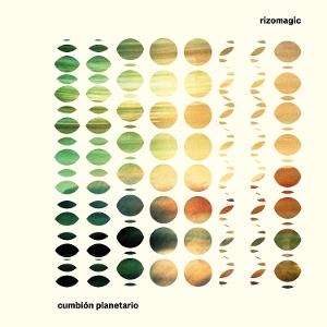 Rizomagic – Cumbion Planetario