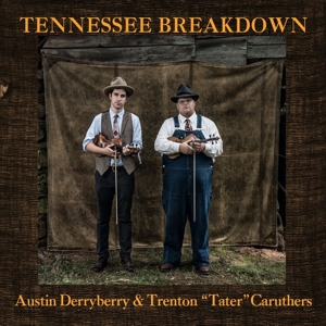Derryberry, Austin -& Trenton "Tater" Caruthers- – Tennessee Breakdown