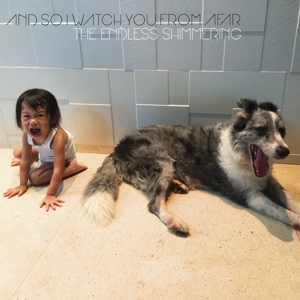 And So I Watch You From Afar – Endless Shimmering