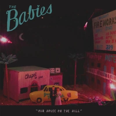 Babies – Our House On the Hill