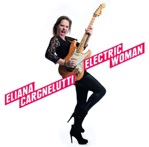 Cargnelutti, Eliana – Electric Woman