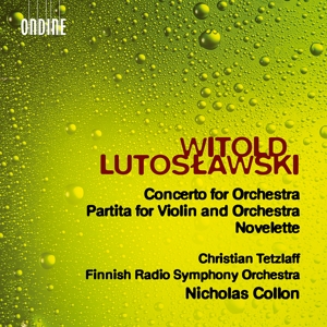 Tetzlaff, Christian – Lutoslawski: Concerto For Orchestra - Partita For Violin and Orchestra - Novelette