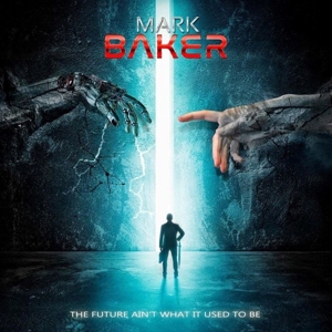 Baker, Mark – The Future Aint What It Used To Be