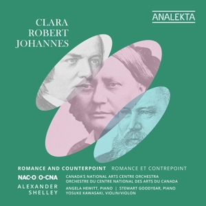 Canada's National Arts Centre Orchestra – Clara, Robert, Johannes: Romance and Counterpoint